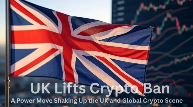 UK Lifts Crypto Ban